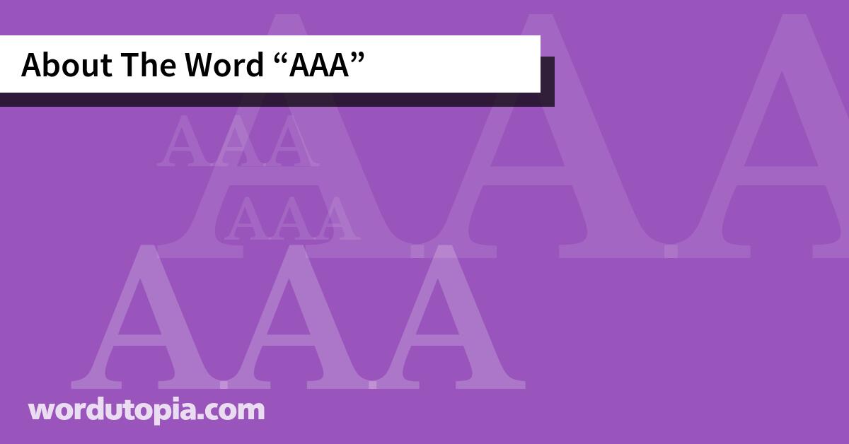 About The Word AAA