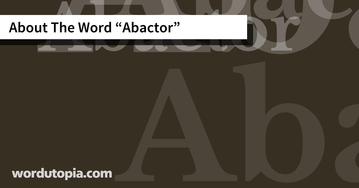 About The Word Abactor