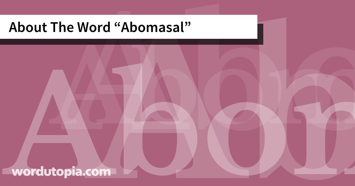 About The Word Abomasal