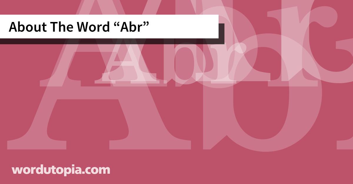 About The Word Abr