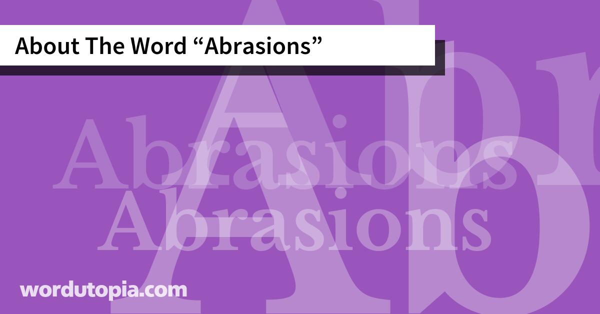 About The Word Abrasions