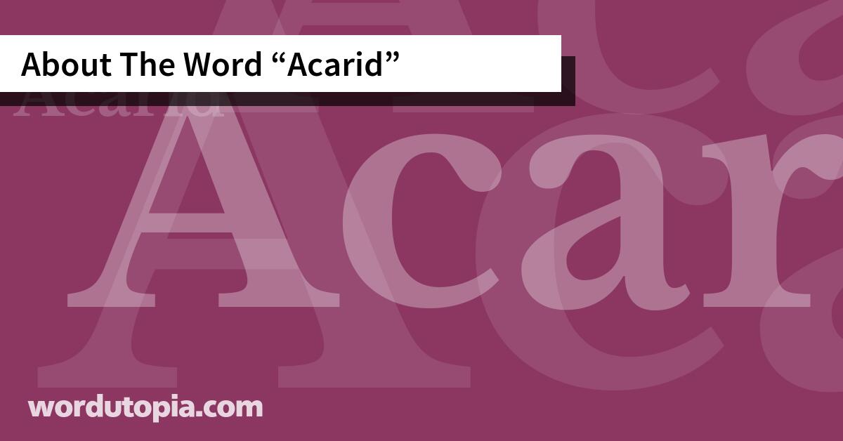 About The Word Acarid