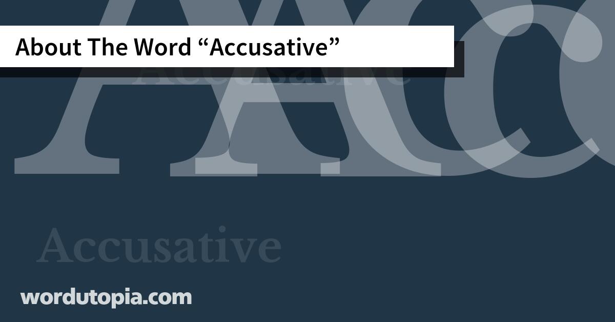 About The Word Accusative