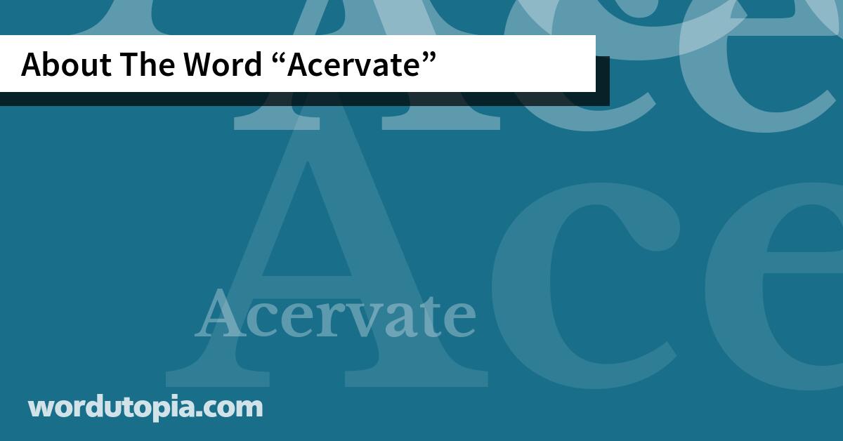 About The Word Acervate