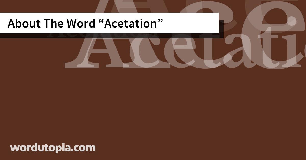 About The Word Acetation