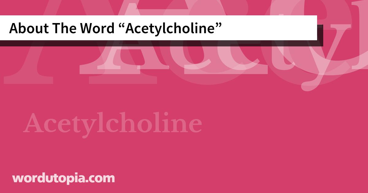 About The Word Acetylcholine