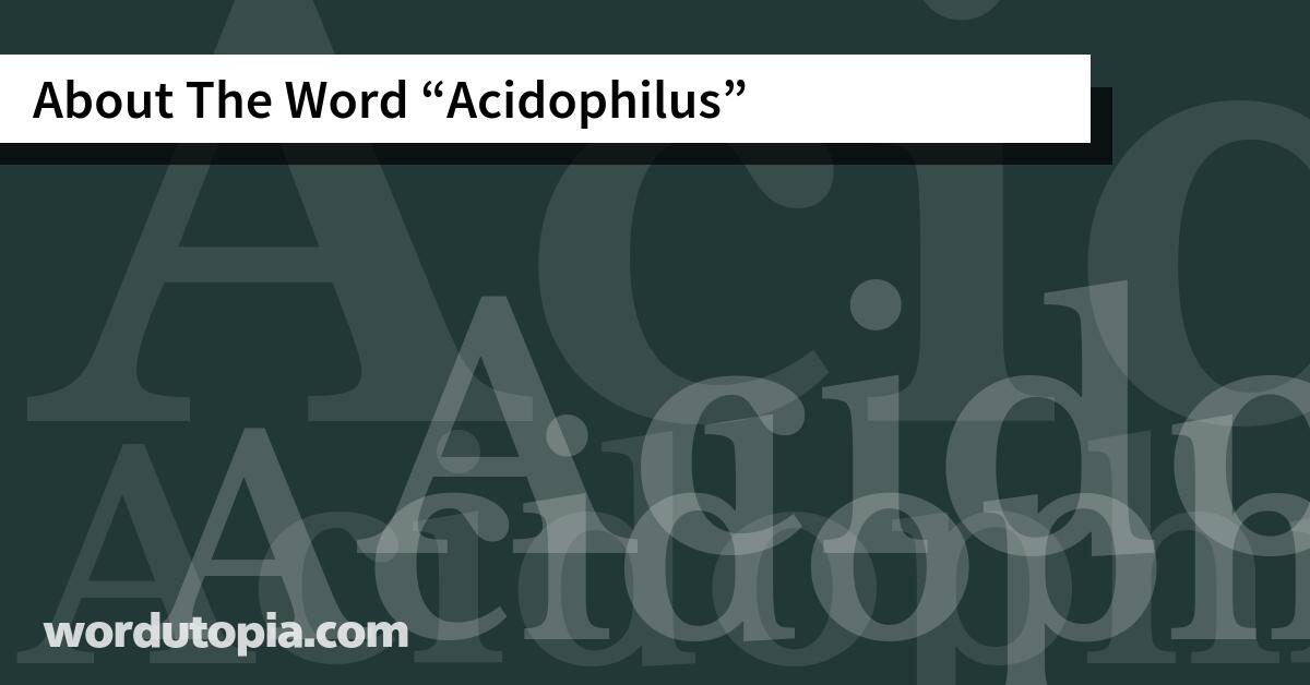 About The Word Acidophilus