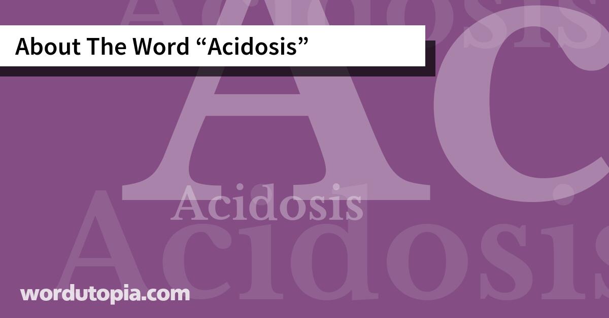 About The Word Acidosis