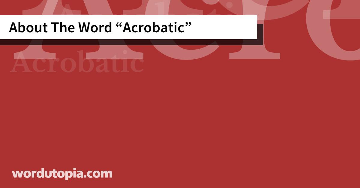 About The Word Acrobatic