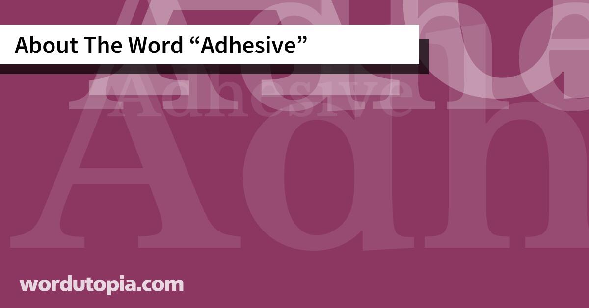 About The Word Adhesive