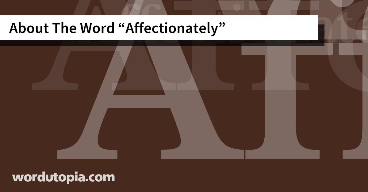 About The Word Affectionately