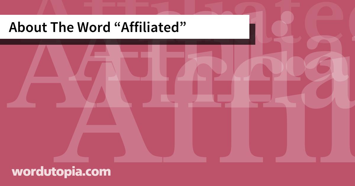 About The Word Affiliated