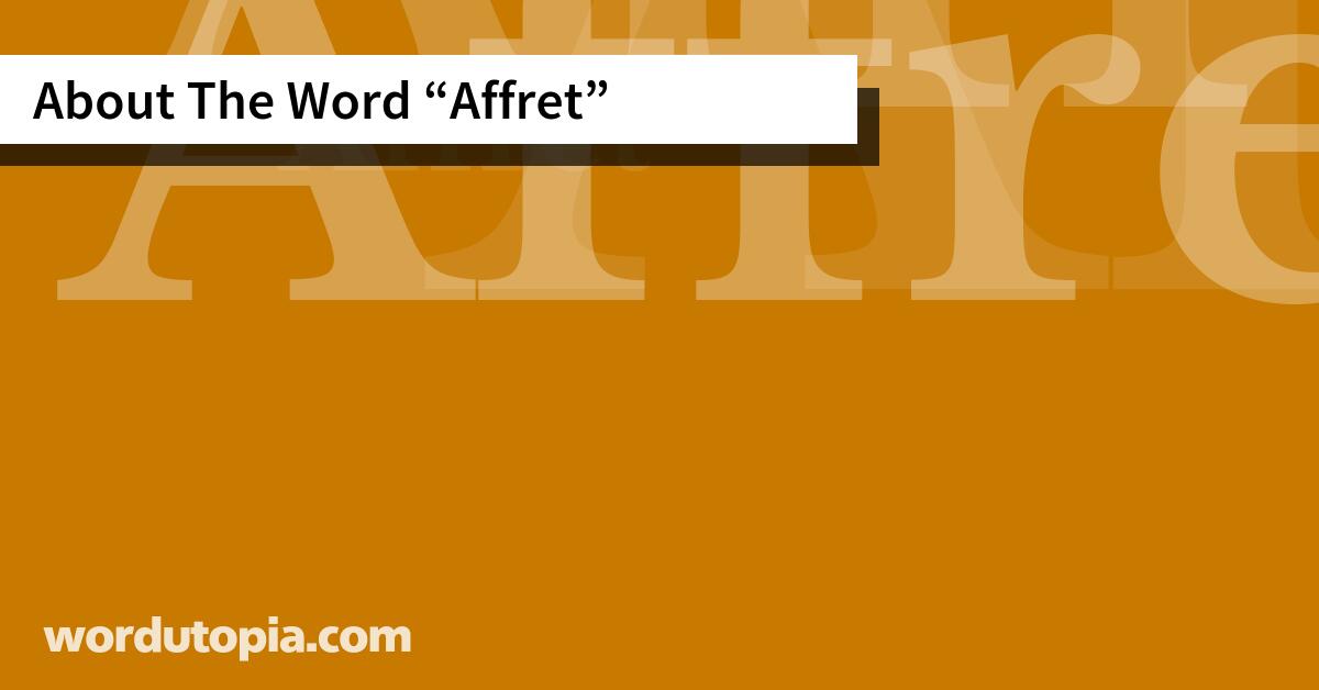 About The Word Affret