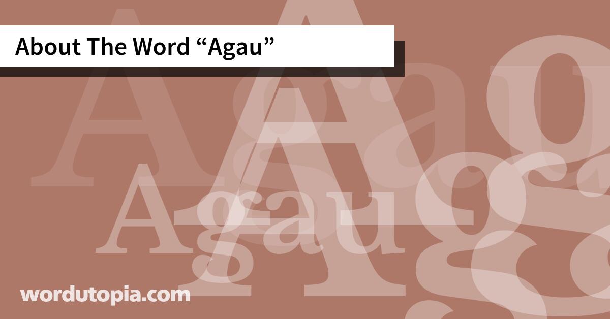 About The Word Agau