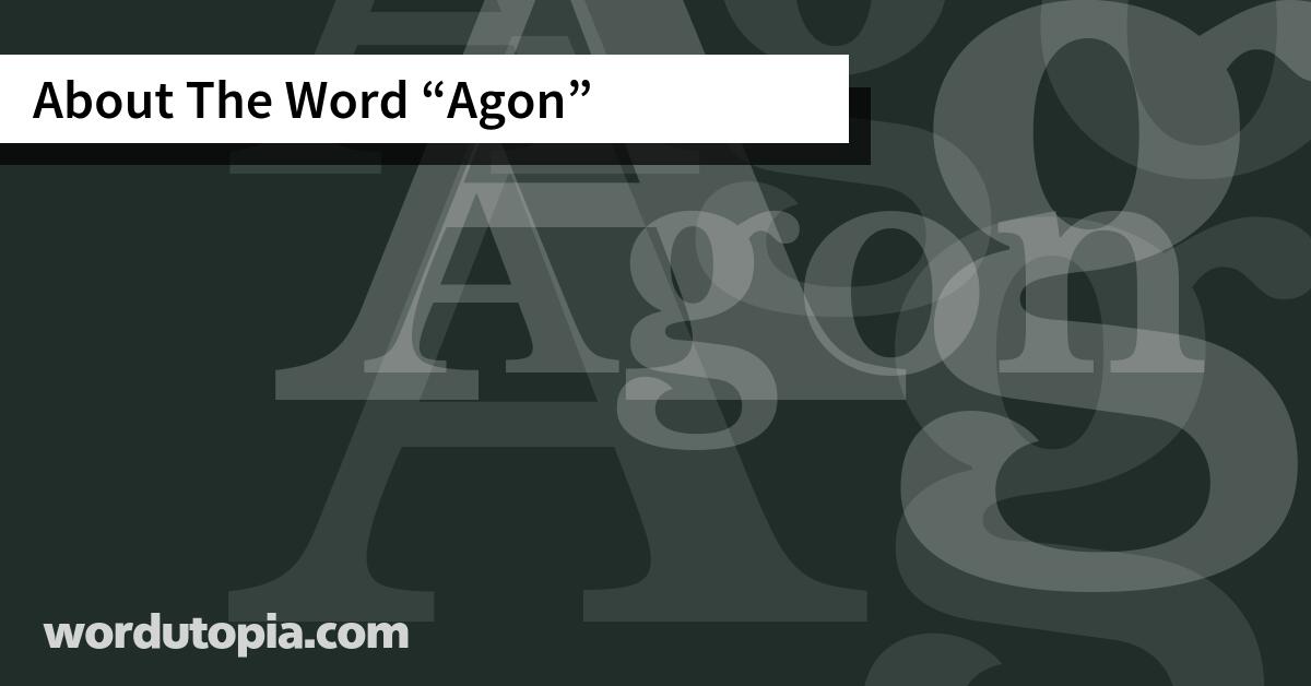 About The Word Agon