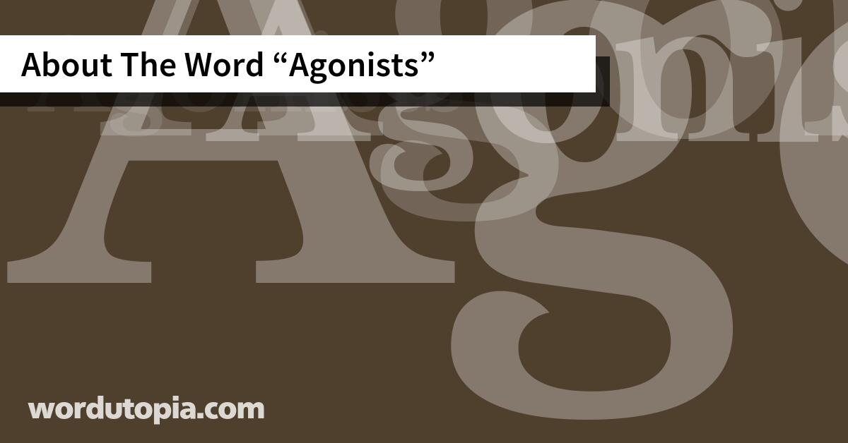 About The Word Agonists