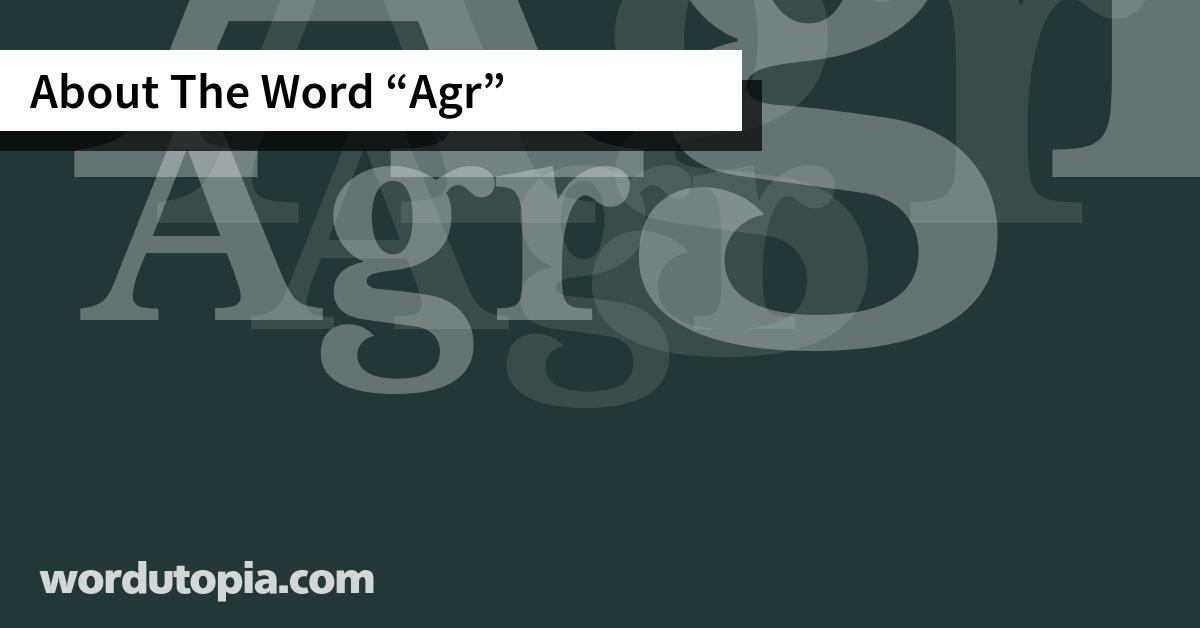 About The Word Agr