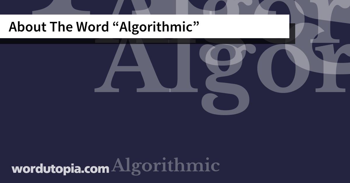 About The Word Algorithmic