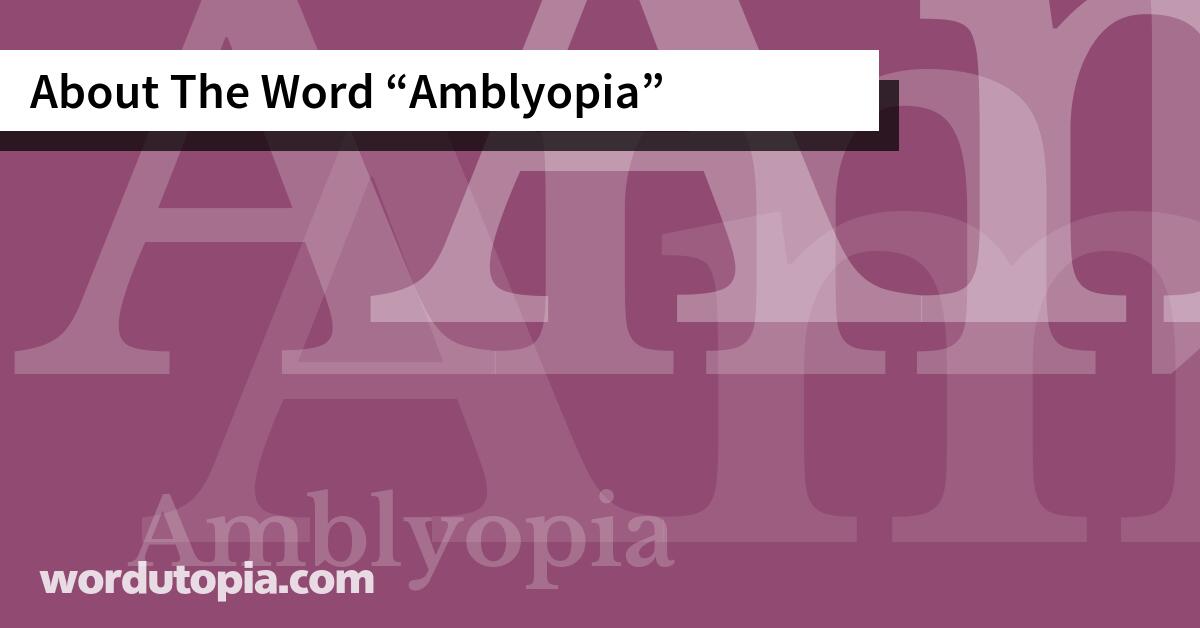 About The Word Amblyopia