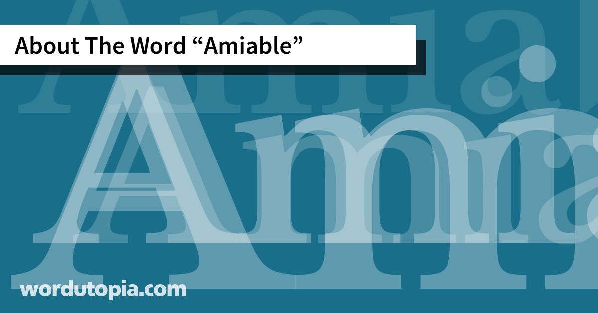 About The Word Amiable