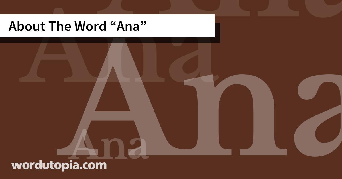 About The Word Ana