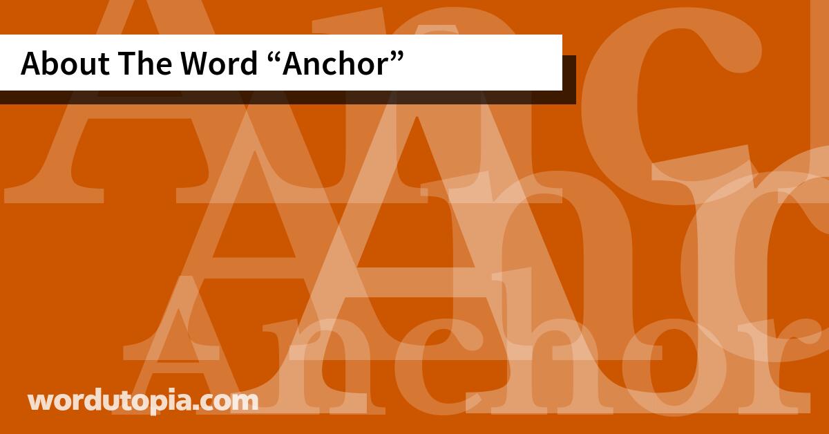 About The Word Anchor