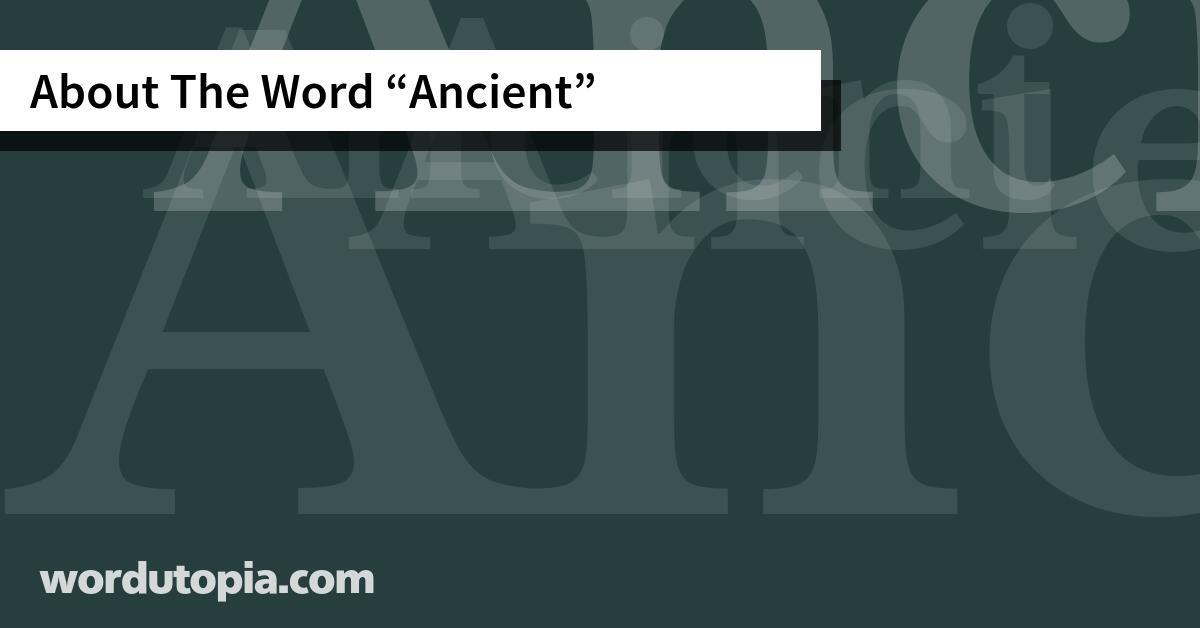 About The Word Ancient