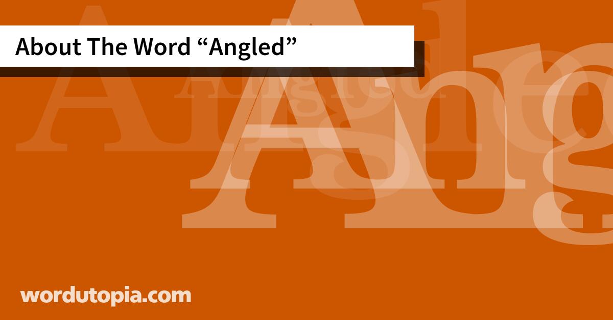 About The Word Angled