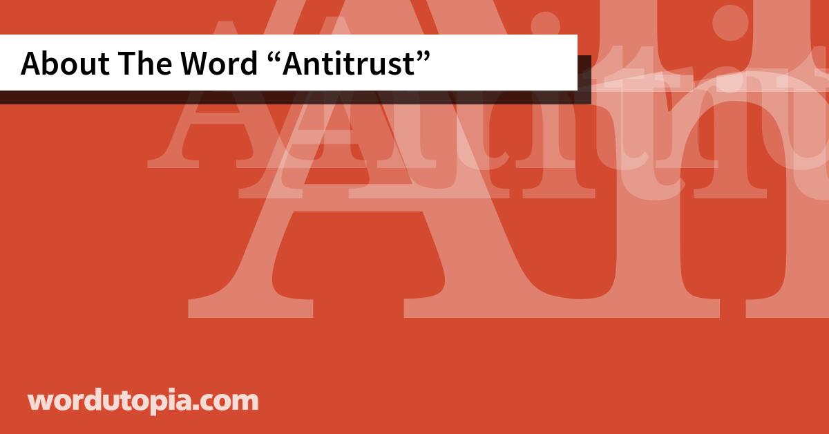 About The Word Antitrust