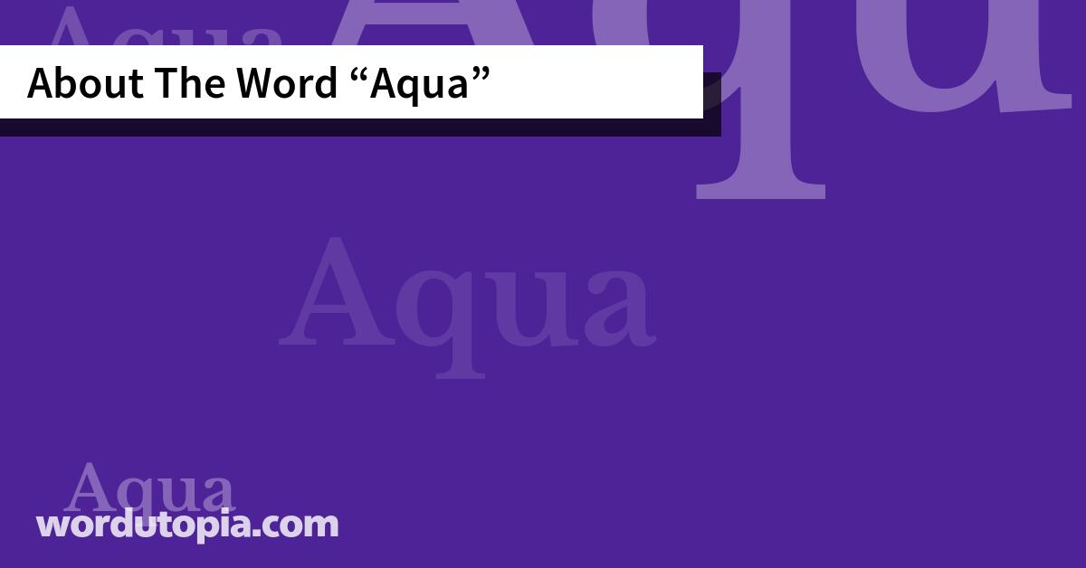 About The Word Aqua