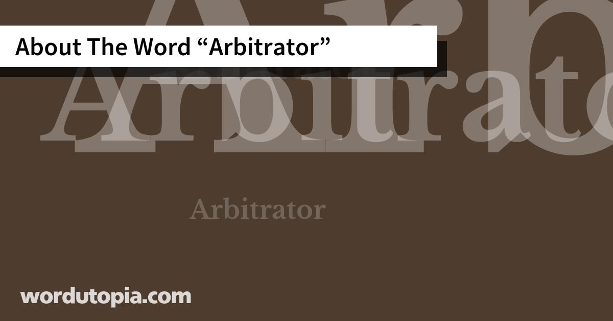 About The Word Arbitrator