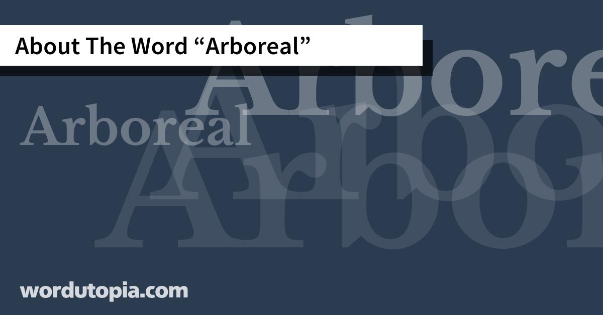 About The Word Arboreal