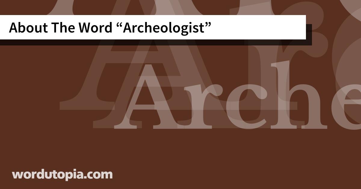About The Word Archeologist