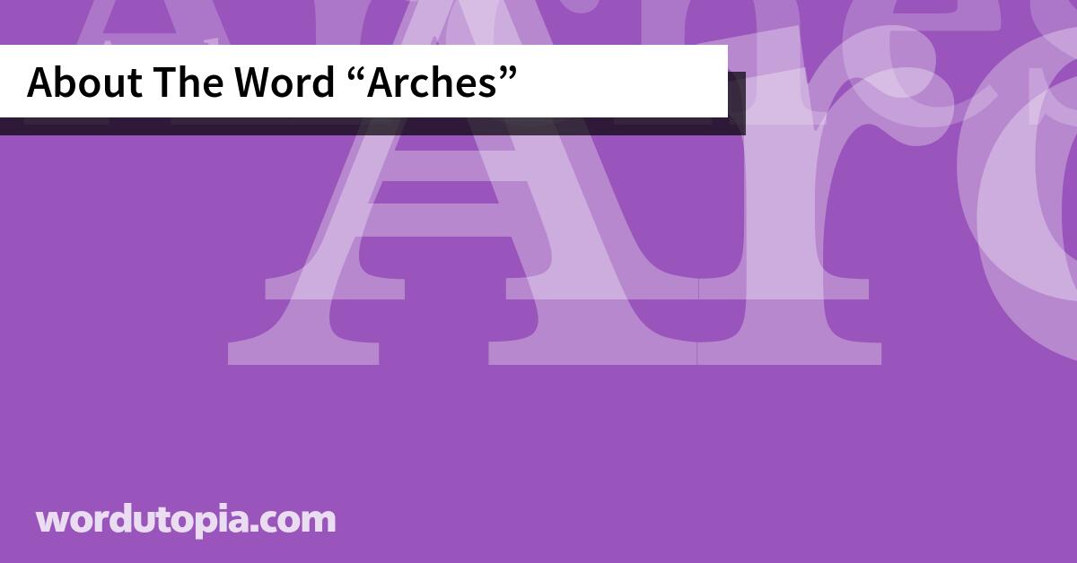 About The Word Arches