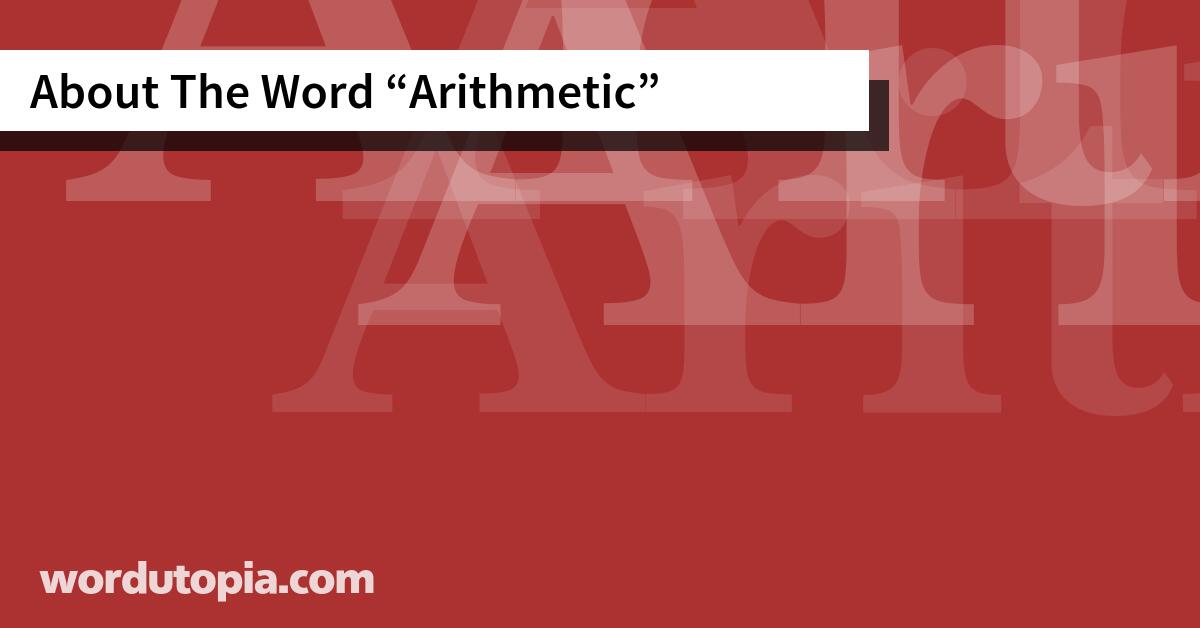 About The Word Arithmetic