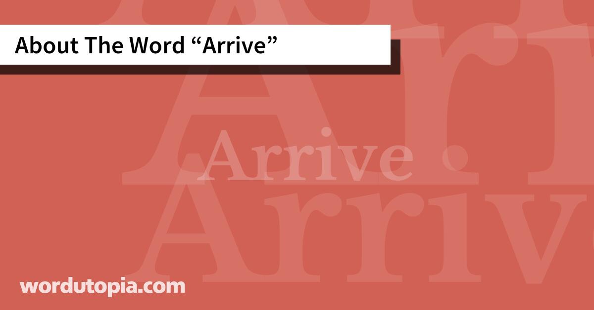 About The Word Arrive