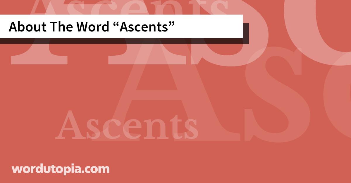 About The Word Ascents