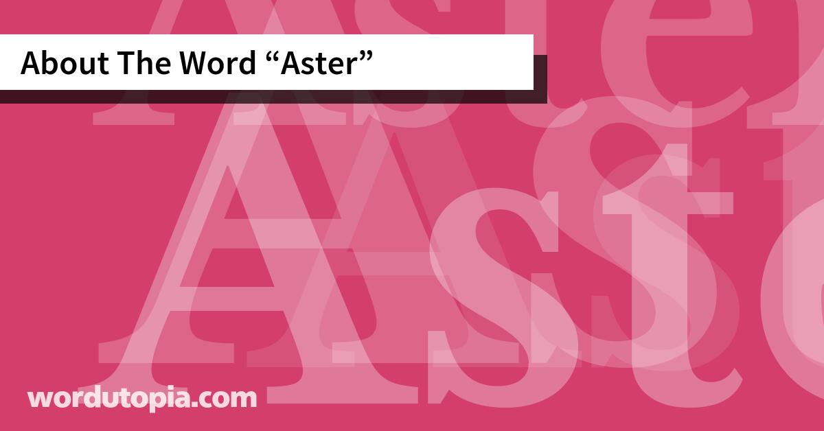 About The Word Aster