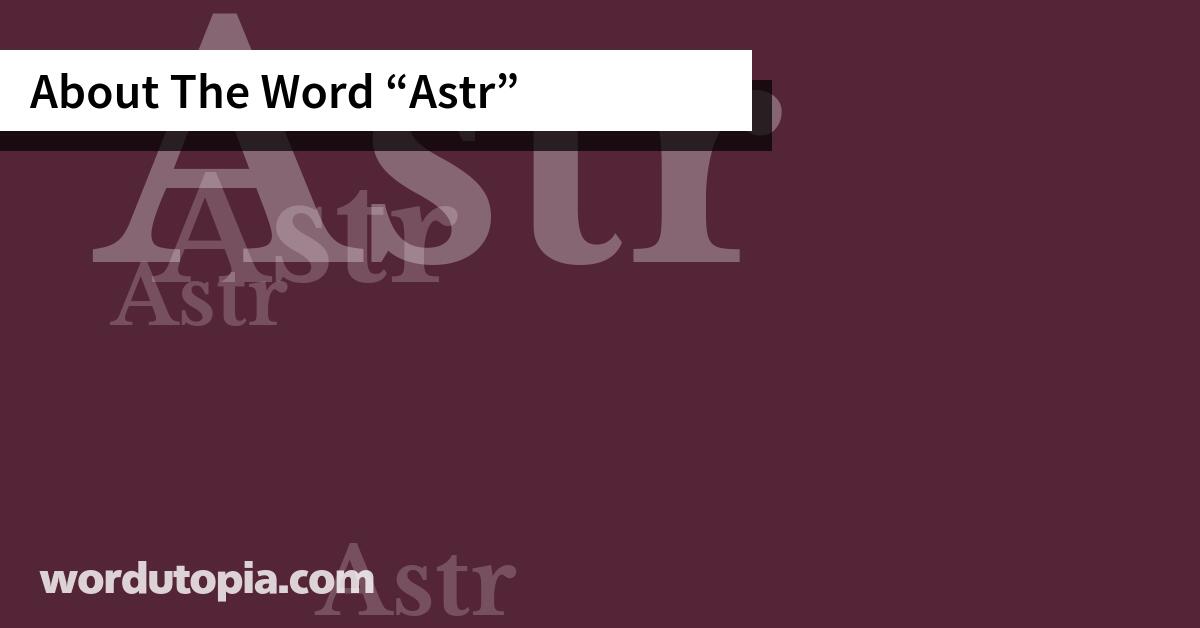 About The Word Astr