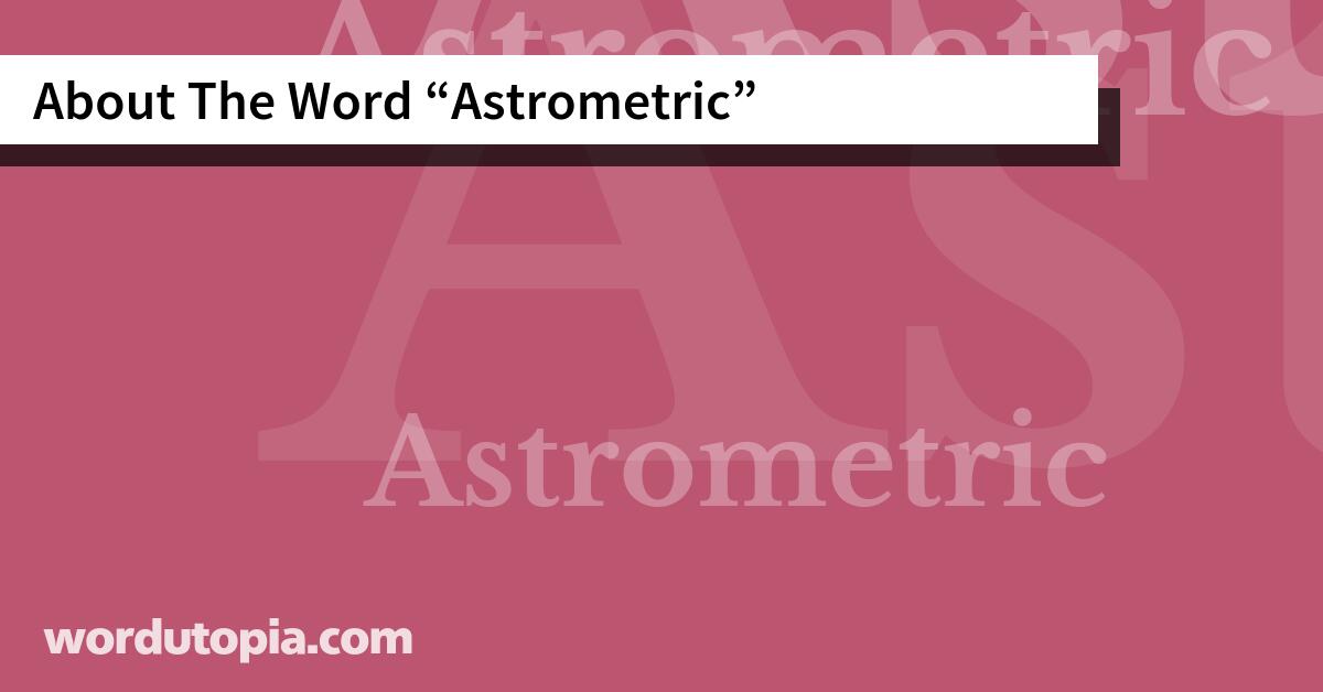 About The Word Astrometric