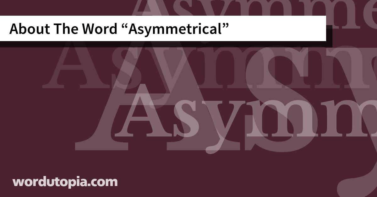 About The Word Asymmetrical