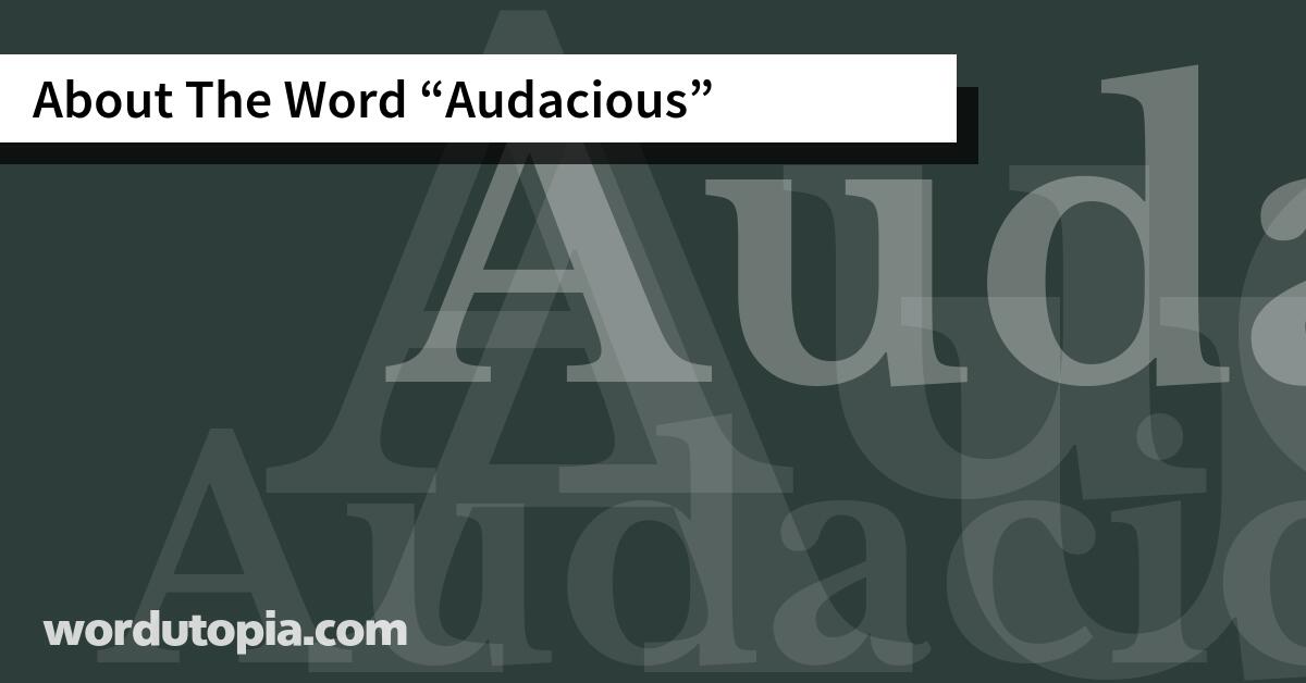 About The Word Audacious