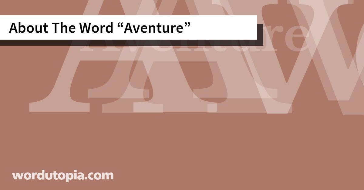 About The Word Aventure