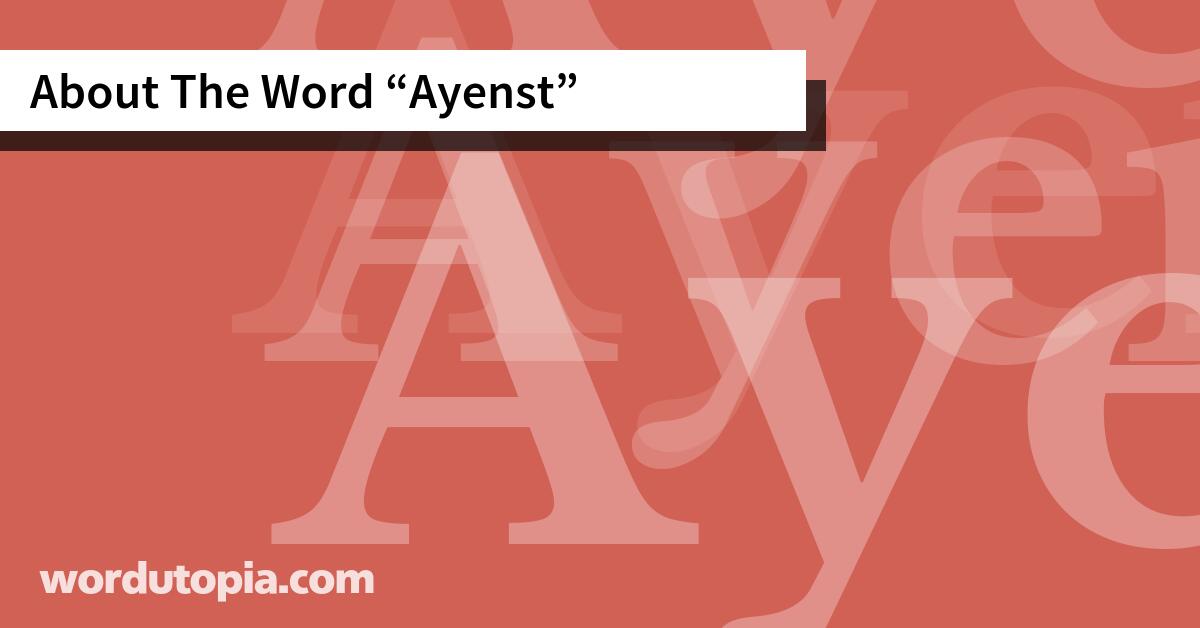 About The Word Ayenst