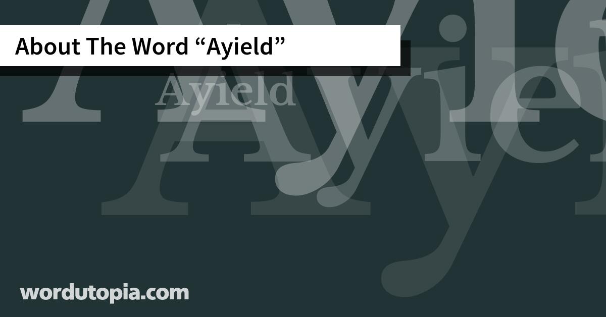 About The Word Ayield