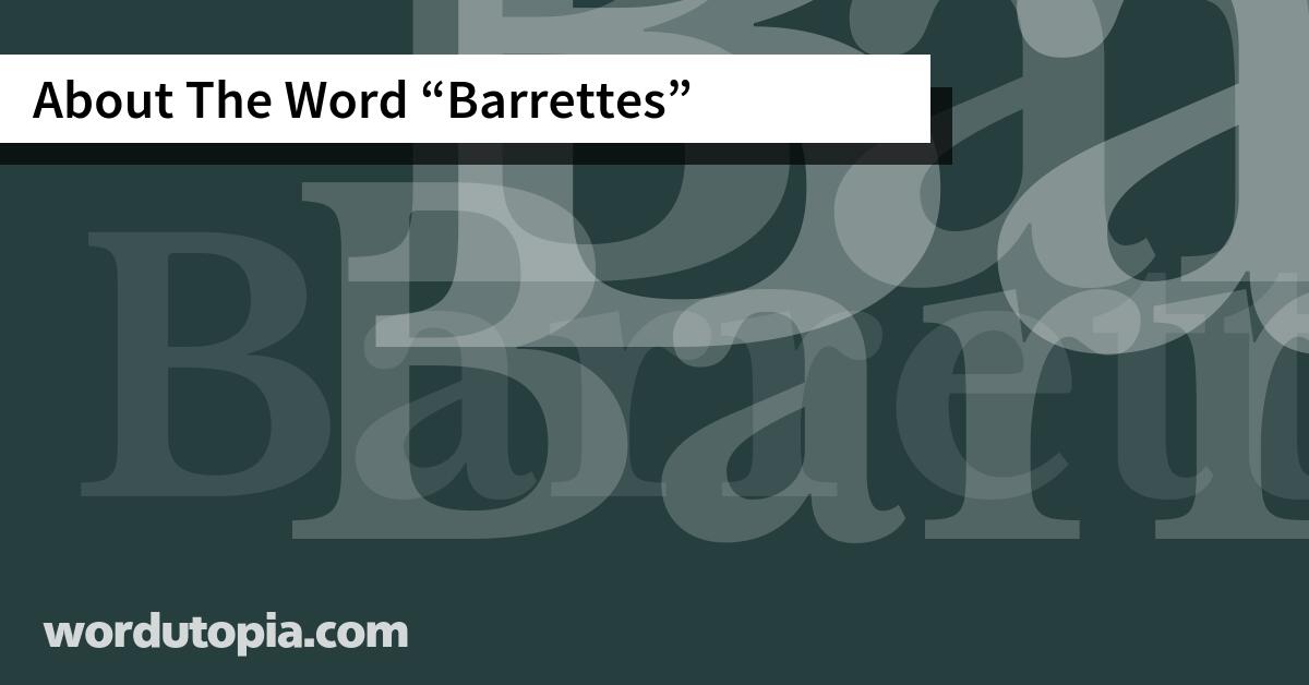 About The Word Barrettes
