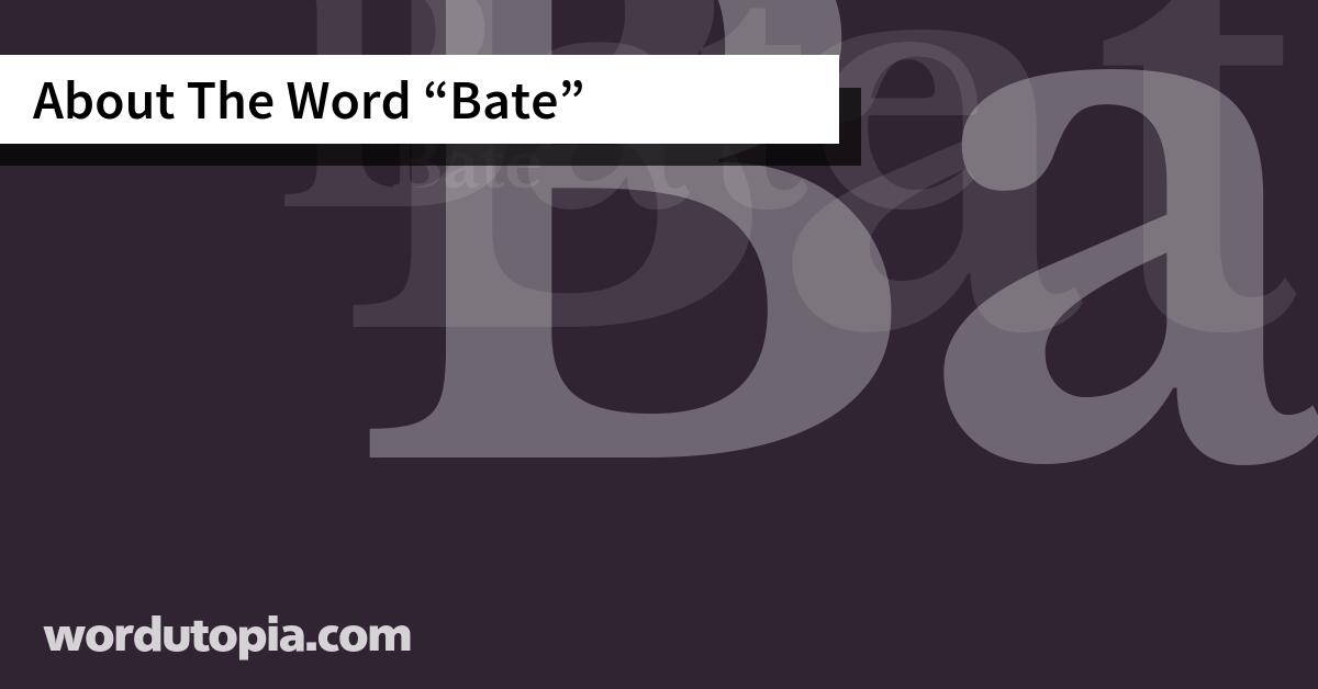 About The Word Bate
