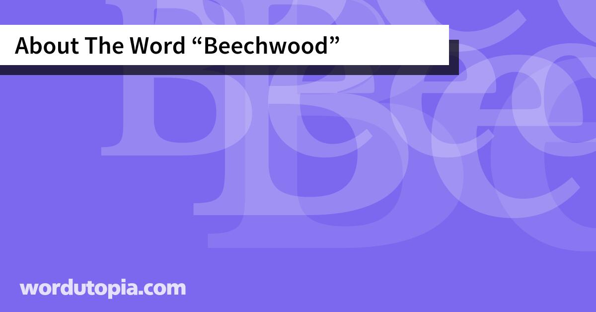 About The Word Beechwood