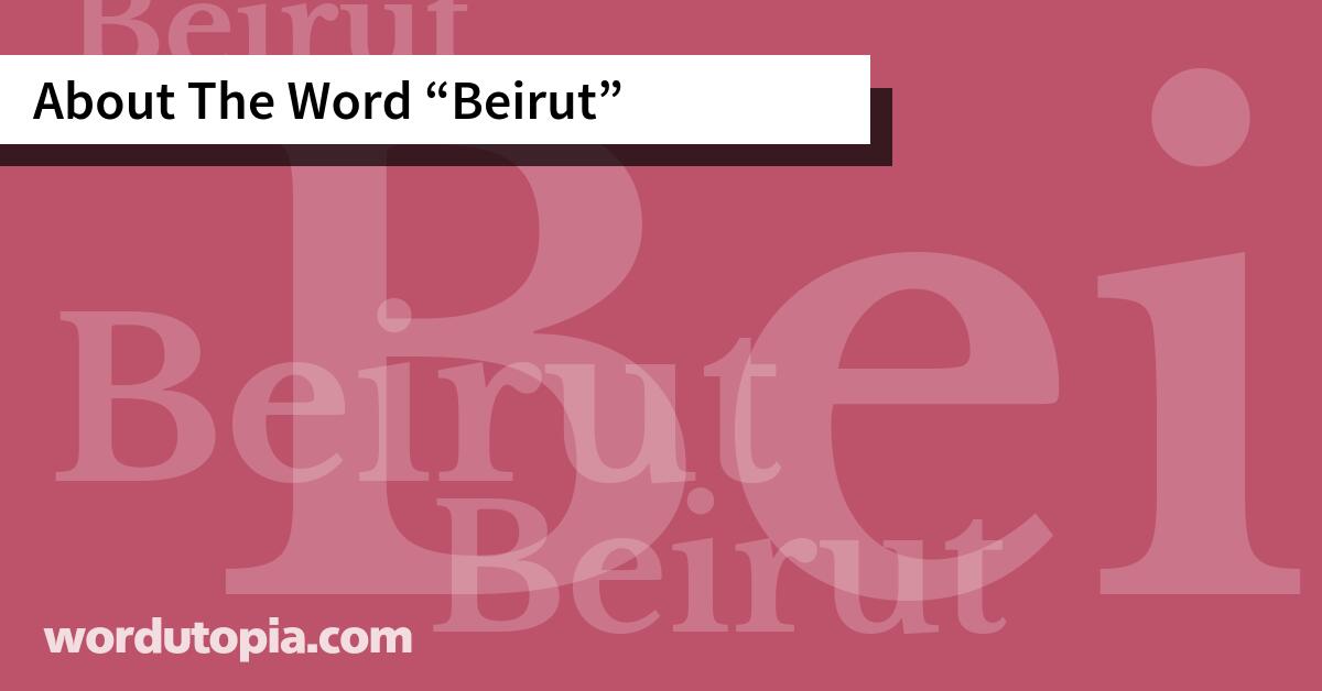 About The Word Beirut