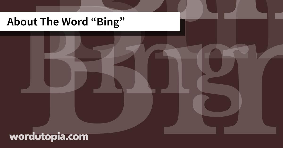 About The Word Bing